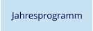 Jahresprogramm
